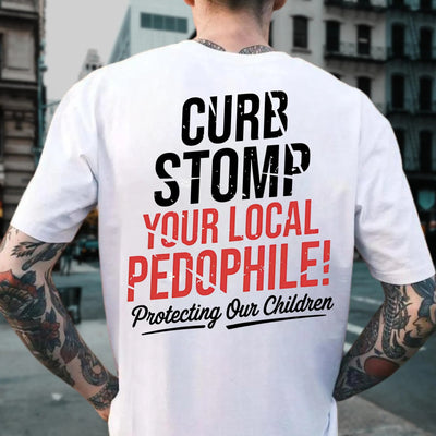 Curb Stomp Your Local Pedophile Shirt, Anti Pedophile Graphic Shirt, Dead Pedophiles Tee, Pedo Hangout Shirt, Save The Children Shirt