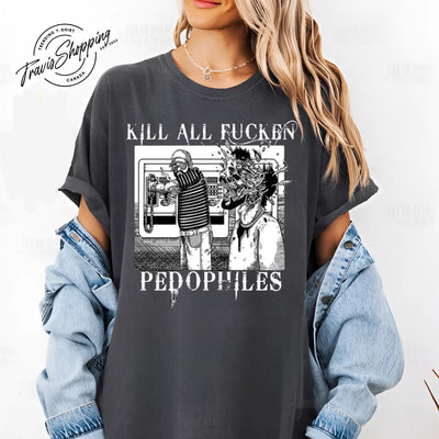 Kill all Fn Pedophiles T-shirt, Anti-Predator Awareness Hoodie, Justice Statement Sweatshirt, Pro-Vigilance Graphic Tee