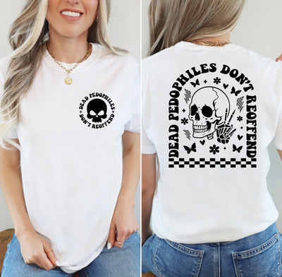 Comfort Colors® Dead Pedophiles Don’t Reoffend Shirt - Protective Parent Shirt - We Love Our Kids Shirt - Mom Shirt - Dad T-Shirt - Pedophiles
